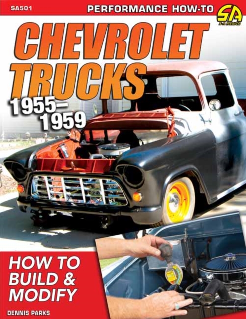 Chevy Trucks 1955-1959 : How to Build and Modify, Paperback / softback Book