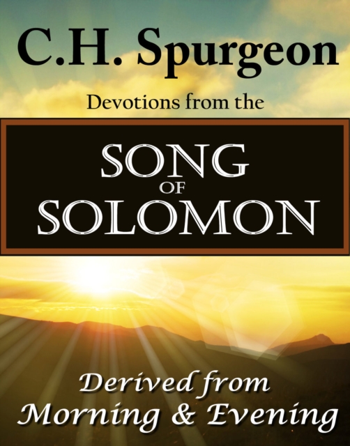 C.H. Spurgeon Devotions from the Song of Solomon, EPUB eBook