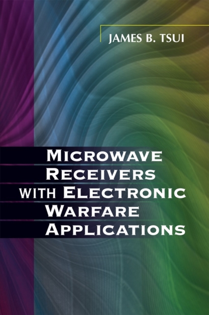 Microwave Receivers with Electronic Warfare Applications, PDF eBook