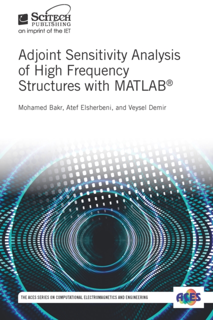 Adjoint Sensitivity Analysis of High Frequency Structures with MATLAB(R), EPUB eBook
