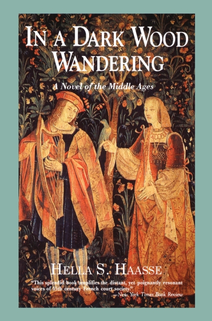 In a Dark Wood Wandering : A Novel of the Middle Ages, EPUB eBook