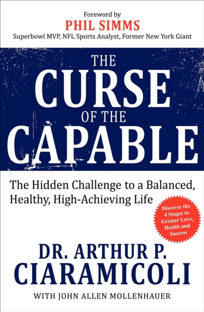The Curse of the Capable : The Hidden Challenges to a Balanced, Healthy, High-Achieving Life, EPUB eBook
