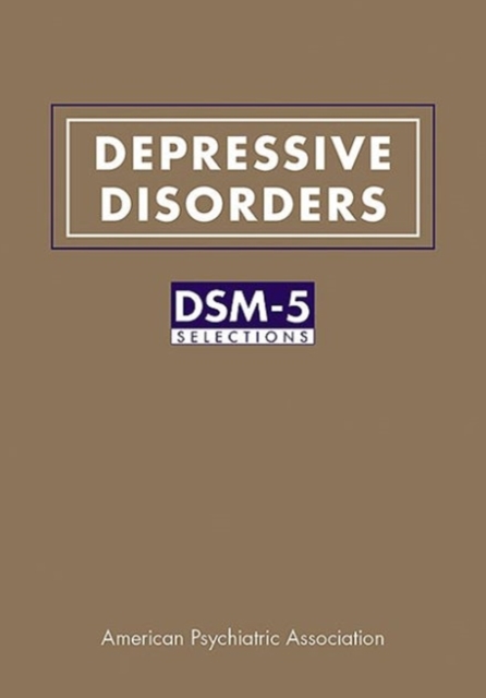 Depressive Disorders : DSM-5® Selections, Paperback / softback Book