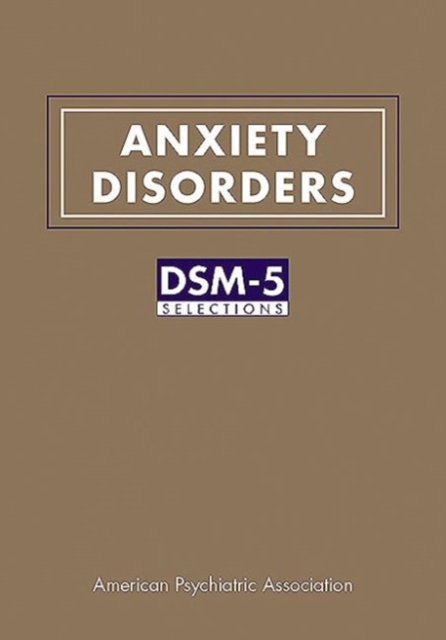 Anxiety Disorders : DSM-5® Selections, Paperback / softback Book