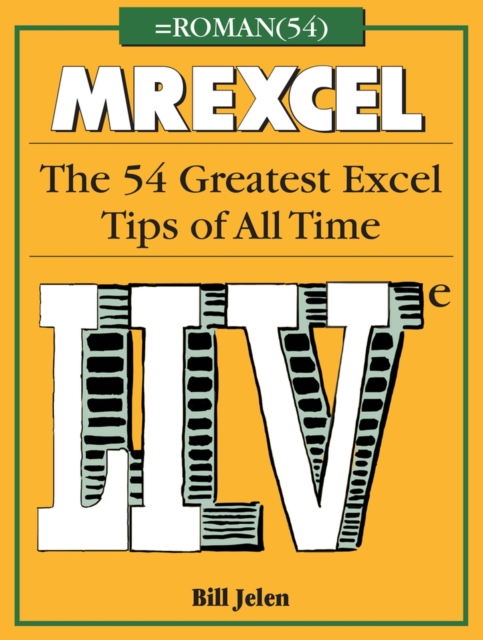 MrExcel LIVe : The 54 Greatest Excel Tips of All Time, Paperback / softback Book