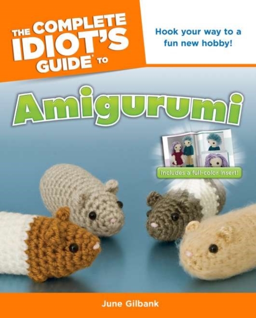 The Complete Idiot's Guide To Amigurumi, Paperback / softback Book
