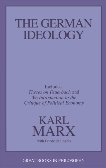 The German Ideology : Including Thesis on Feuerbach, EPUB eBook