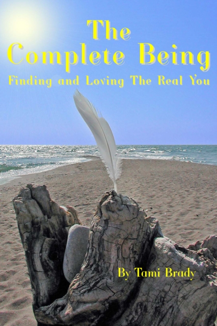 The Complete Being : Finding and Loving the Real You, EPUB eBook