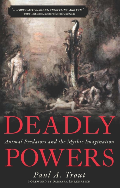Deadly Powers : Animal Predators and the Mythic Imagination, EPUB eBook