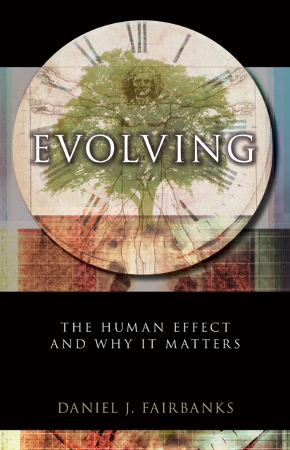 Evolving : The Human Effect and Why It Matters, Paperback / softback Book
