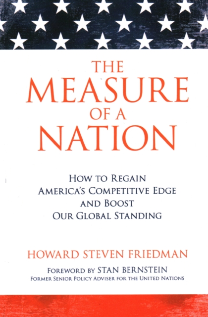 The Measure of a Nation : How to Regain America's Competitive Edge and Boost Our Global Standing, Paperback / softback Book