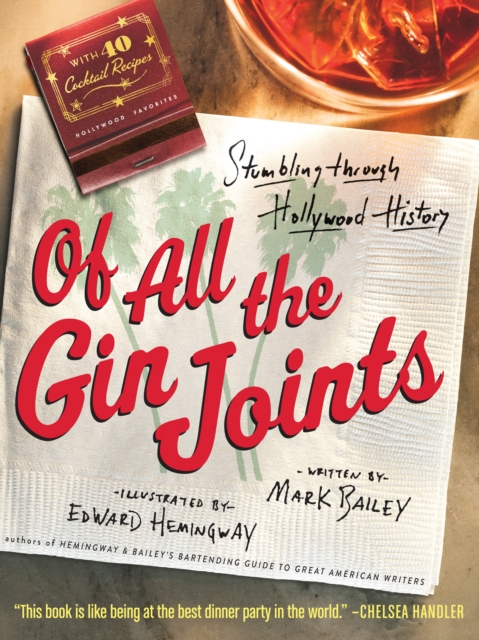 Of All the Gin Joints : Stumbling through Hollywood History, EPUB eBook