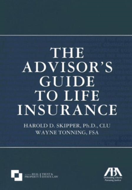 The Advisor's Guide to Life Insurance, Paperback / softback Book