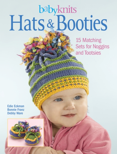 BabyKnits Hats & Booties : 15 Matching Sets for Noggins and Tootsies, EPUB eBook
