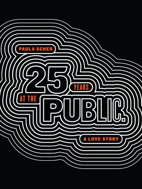 Paula Scher : Twenty-Five Years at the Public: A Love Story, EPUB eBook