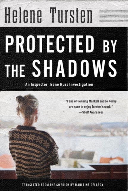 Protected By The Shadows : An Inspector Irene Huss Investigation, Hardback Book