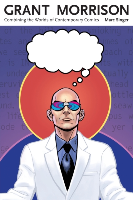Grant Morrison : Combining the Worlds of Contemporary Comics, Paperback / softback Book