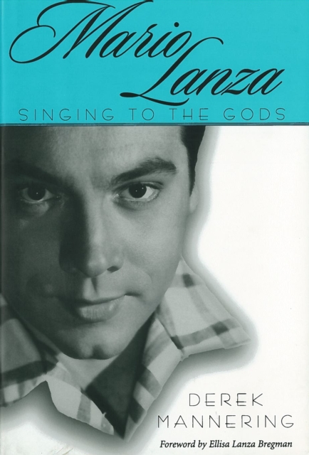 Mario Lanza : Singing to the Gods, PDF eBook