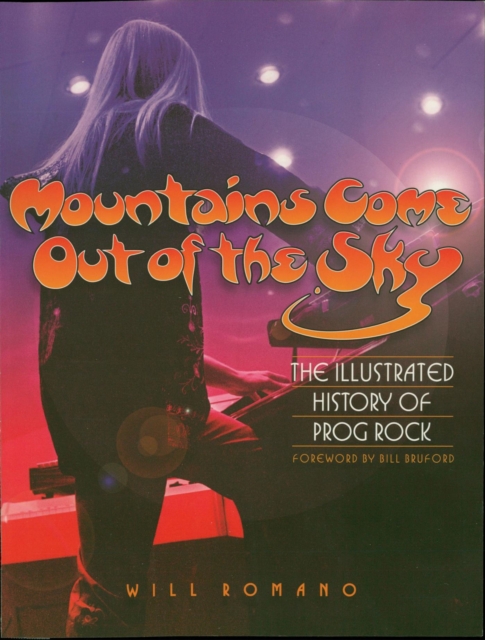 Mountains Come Out of the Sky : The Illustrated History of Prog Rock, EPUB eBook