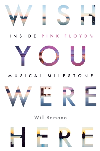 Wish You Were Here : Inside Pink Floyd’s Musical Milestone, Paperback / softback Book