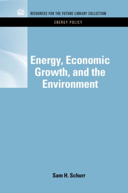 Energy, Economic Growth, and the Environment, Hardback Book