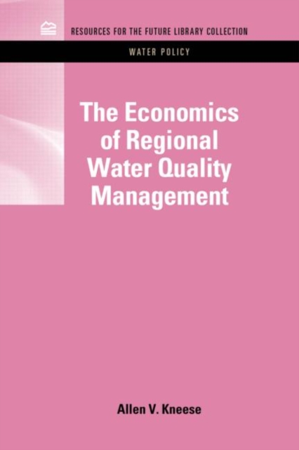 The Economics of Regional Water Quality Management, Hardback Book