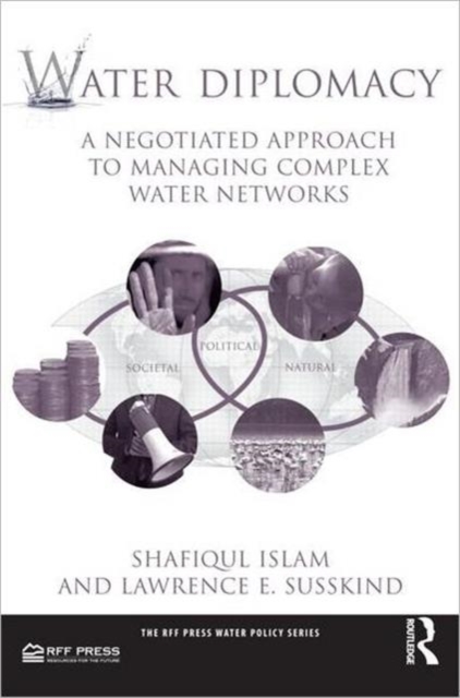 Water Diplomacy : A Negotiated Approach to Managing Complex Water Networks, Paperback / softback Book