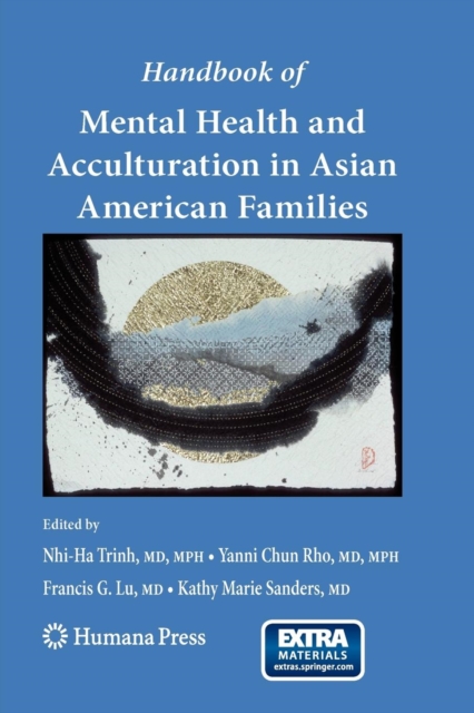 Handbook of Mental Health and Acculturation in Asian American Families, Paperback / softback Book