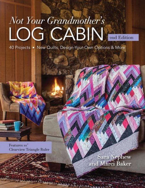 Not Your Grandmother's Log Cabin : 40 Projects - New Quilts, Design-Your-Own Options & More, EPUB eBook