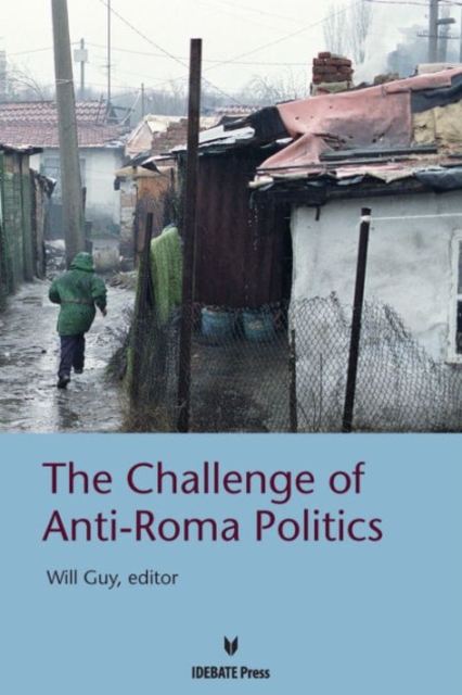 The Challenge of Anti-Roma Politices, Paperback / softback Book