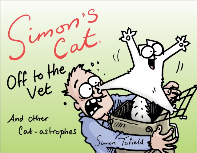 Simon's Cat Off to the Vet : And Other Cat-astrophes, EPUB eBook