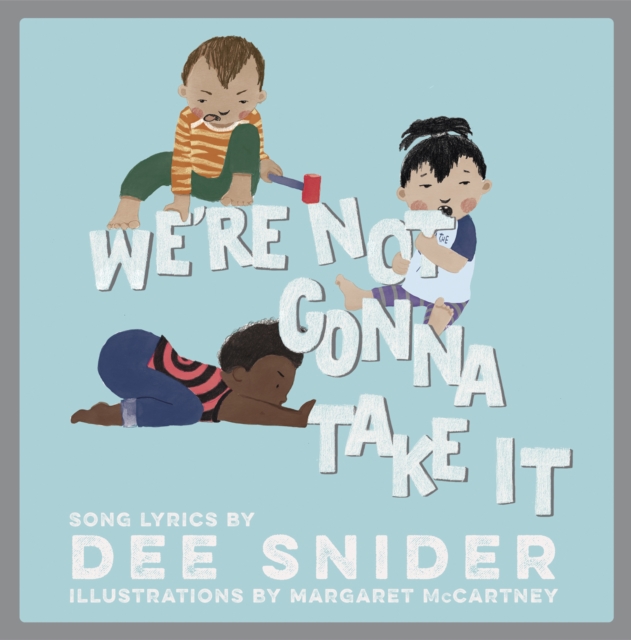 We're Not Gonna Take It : A Children's Picture Book, EPUB eBook