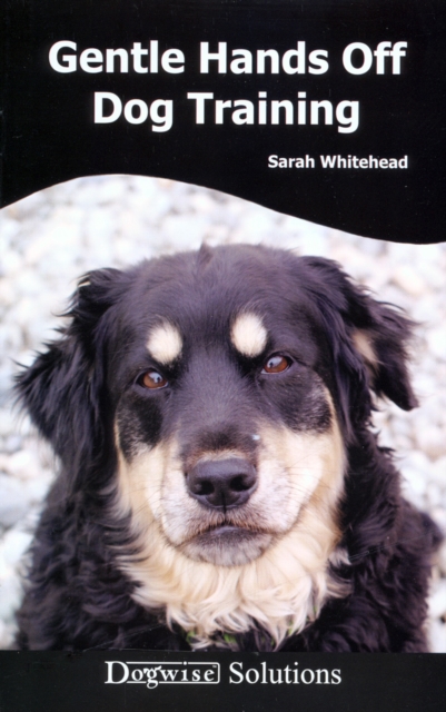 GENTLE HANDS OFF DOG TRAINING : DOGWISE SOLUTIONS, EPUB eBook