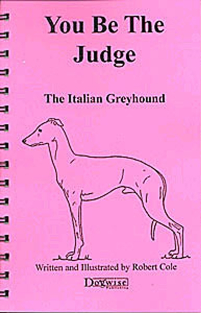 YOU BE THE JUDGE - THE ITALIAN GREYHOUND, EPUB eBook