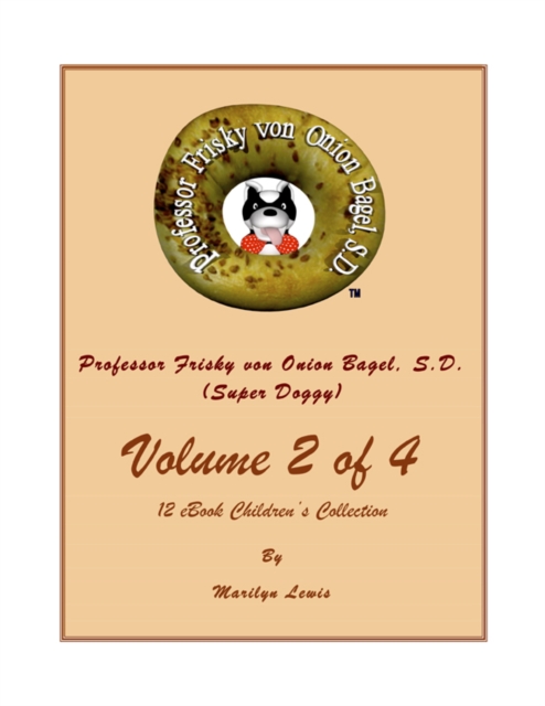 Volume 2 of 4, Professor Frisky von Onion Bagel, S.D. (Super Doggy) of 12 ebook Children's Collection : One Day, One Day; My Little Red Car; and Matriculation Parade, EPUB eBook