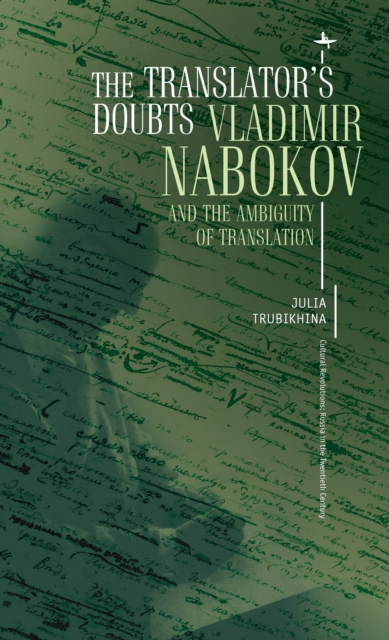 The Translator's Doubts : Vladimir Nabokov and the Ambiguity of Translation, Hardback Book