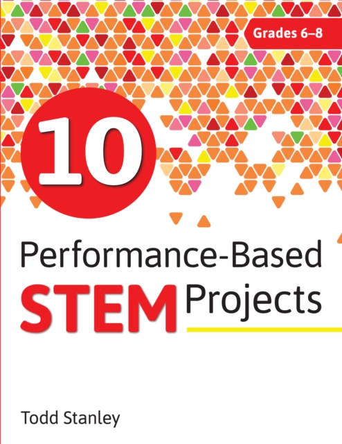 10 Performance-Based STEM Projects for Grades 6-8, Paperback / softback Book
