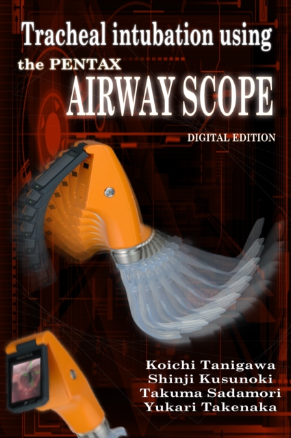 Tracheal intubation using the PENTAX Airway Scope, EPUB eBook