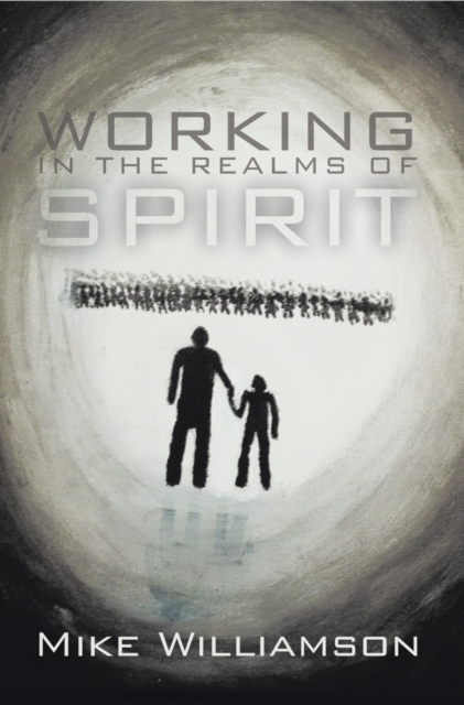 Working in the Realms of Spirit : A True Story about Poltergeists and Haunted Houses in the 20th Century, EPUB eBook