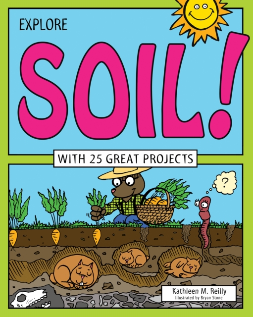 Explore Soil! : With 25 Great Projects, EPUB eBook