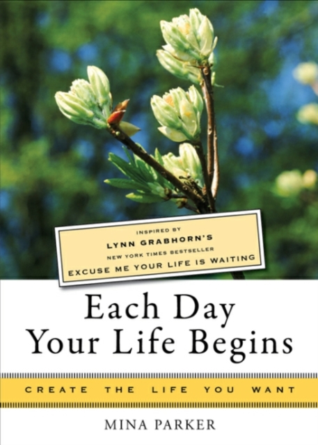 Each Day Your Life Begins : Create the Life You Want, EPUB eBook