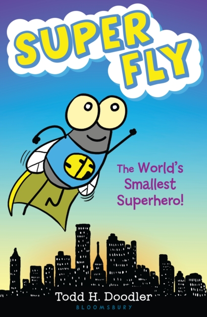 Super Fly : The World's Smallest Superhero!, EPUB eBook