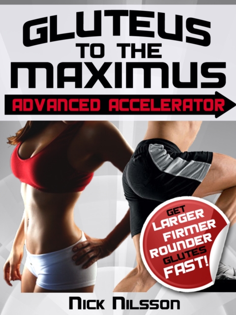 Gluteus to the Maximus - Advanced Accelerator, EPUB eBook