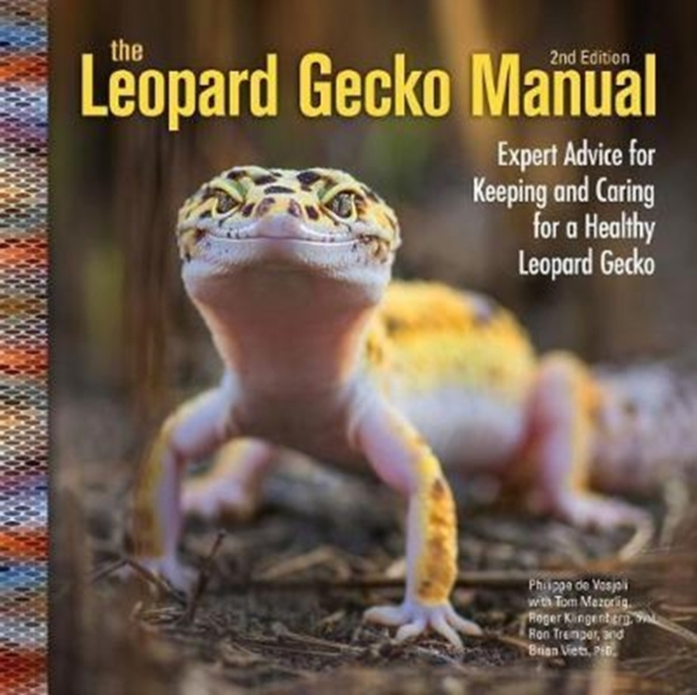 The Leopard Gecko Manual : Expert Advice for Keeping and Caring for a Healthy Leopard Gecko, Paperback / softback Book