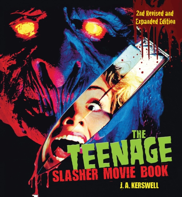 The Teenage Slasher Movie Book, 2nd Revised and Expanded Edition, Paperback / softback Book