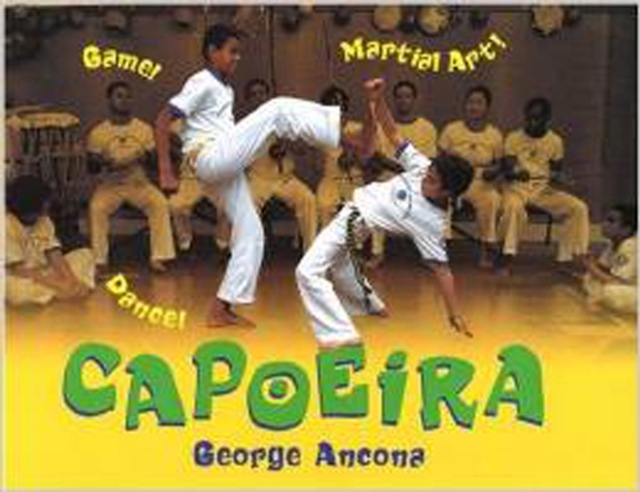Capoeira : Game! Dance! Martial Art!, Paperback / softback Book
