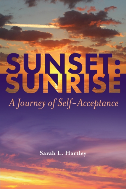 Sunset: Sunrise : A Journey of Self Acceptance, EPUB eBook