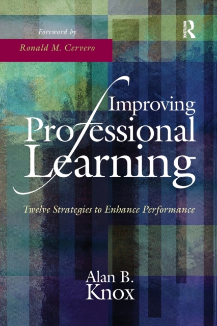 Improving Professional Learning : Twelve Strategies to Enhance Performance, Paperback / softback Book