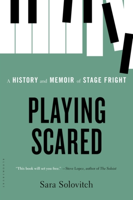 Playing Scared : A History and Memoir of Stage Fright, Paperback Book