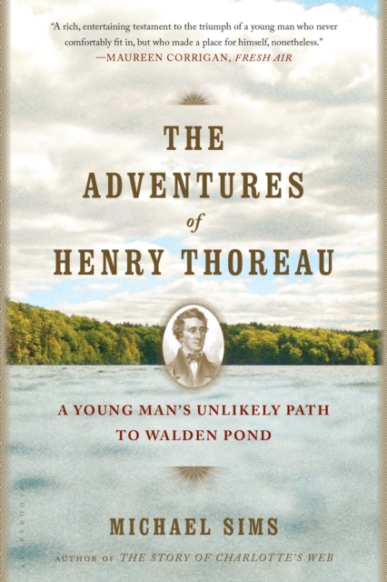 The Adventures of Henry Thoreau : A Young Man's Unlikely Path to Walden Pond, Paperback / softback Book